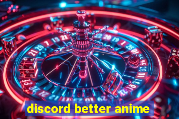 discord better anime